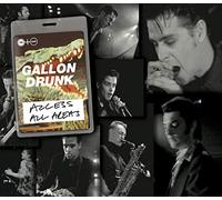 Gallon Drunk - Access All Areas