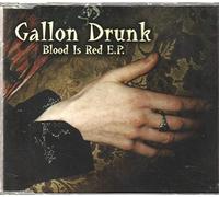 Gallon Drunk - Blood Is Red E.P.