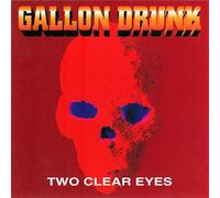 Gallon Drunk - Two Clear Eyes
