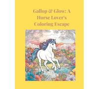 Gallop & Glow: A Horse Lover's Coloring Escape