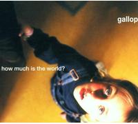 Gallop - How Much Is the World