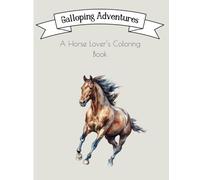 Galloping Adventures: A Horse Lover's Coloring Book