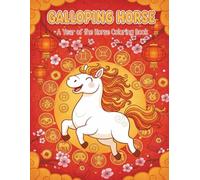 GALLOPING HORSE!: A Year of the Horse Coloring Book
