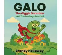 GALO: The Giggle Guardian and the Feelings Festival