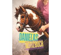 Galopp im Herzen - Danielas KHT Hobby Horsing Tagebuch: einfaches, liniertes Notizbuch für Training, Turniere & Steckenpferd-Abenteuer | Das perfekte Geschenk für Hobby Horser