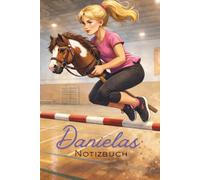 Galopp im Herzen - Danielas KHT Hobby Horsing Tagebuch: einfaches, liniertes Notizbuch für Training, Turniere & Steckenpferd-Abenteuer | Das perfekte Geschenk für Hobby Horser