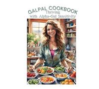 GalPal Cookbook: Thriving with Alpha-Gal Sensitivity