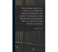 Galtrey Sidney The Horse and the war. Illustrated From Drawin (Copertina rigida)