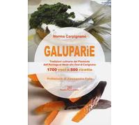 Galuparìe. Tradizioni culinarie del Piemonte dall'acciuga al verde allo zest di Carignano