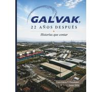 GALVAK, 22 años después: Historias que contar