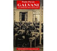 Galvani. Le operaie raccontano