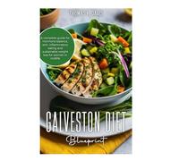 GALVESTON DIET Blueprint: A complete guide for Hormone balance, anti- inflammatory eating and sustainable weight loss for women in midlife.