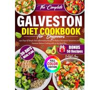 Galveston Diet Cookbook For Beginners: 1900 Days Of Simple Anti-Inflammatory Recipes To Reduce Menopause Symptoms And Hormone-Balance Cooking With 30-Day Meal Plan
