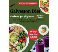 Galveston Diet Cookbook for Beginners: Easy and Delicious Anti-Inflammatory Menopause Diet Recipes for Weight Loss