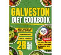 Galveston Diet Cookbook for beginners: Simple and Quick Anti-Inflammatory Recipes to Lose Weight, Balance Hormones and Reduce Menopause Symptoms