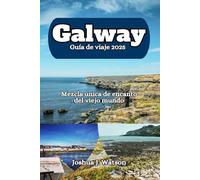 Galway Guía de viaje 2025: Mezcla única de encanto del viejo mundo