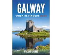 GALWAY GUIDA DI VIAGGIO 2026: Connemara e le Isole Aran, tra cui escursioni giornaliere, itinerari e cucina locale