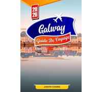 GALWAY GUIDE DE VOYAGE 2026: Activités, monuments historiques, gastronomie locale, festivals et excursions d'une journée en Irlande