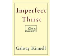 Galway Kinnell Imperfect Thirst (Tascabile)