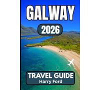 GALWAY TRAVEL GUIDE 2026: Essential Insights for Exploring Ireland’s Western Coast