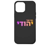 Gam Ani Yehudi: Eredità ebraica, Israel Pride, ID ebraico Custodia per iPhone 12 Pro Max