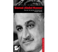 Gamal Abdel Nasser: Recueil de textes introduit par Magda Refaa