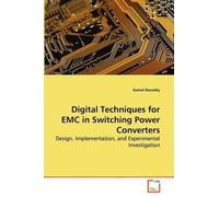 Gamal Dousoky Digital Techniques for EMC in Switching Power Converte (Tascabile)