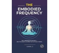 Gamal S The Embodied Frequency (Tascabile)