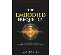 Gamal S The Embodied Frequency (Tascabile) Live in Frequency