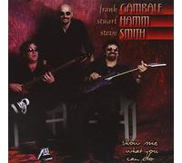 Gambale Frank, Hamm Staurt, Smith Steve - Show Me What You Can Do...