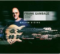 GAMBALE, FRANK - RAISON D'ETRE