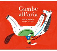 Gambe all'aria - Antinori Andrea, Movarelli Daniele