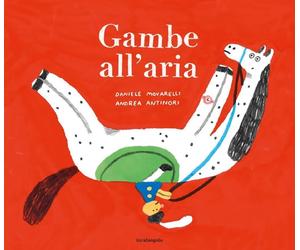 Gambe all'aria [Hardcover] [Mar 03, 2023] Antinori, Andrea and Movarelli, Daniel