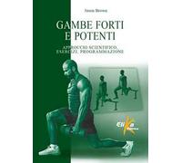 Gambe forti e potenti. Approccio scientifico, esercizi, programmazione