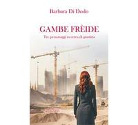 Gambe frèide. Tre personaggi in cerca di giustizia