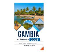 GAMBIA REISEFÜHRER 2026: Wo der Atlantik auf die Savannah trifft
