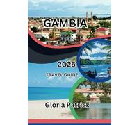 GAMBIA TRAVEL GUIDE 2025