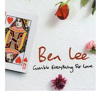 Gamble Everything for Love by Ben Lee