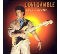 Gamble, Loni - Could It Be Love