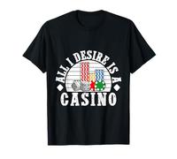 Gambler Casinò All I Desire Is A Gambling Maglietta