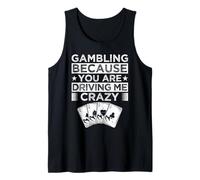 Gambler Casinò BEcause You Drive Me Crazy Gambling Canotta