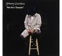 Gamboa, Johnny - How Can I Compete