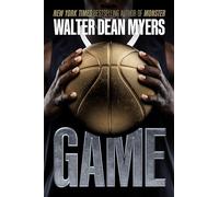 Game: A Young Adult Basketball Novel of Ambition, Rivalry, and the Fight for Your Future on and off the Court