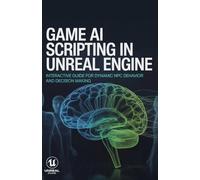 Game AI Scripting in Unreal Engine: Interactive Guide for Dynamic NPC Behavior and Decision Making