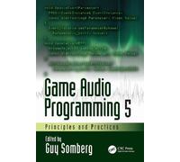 Game Audio Programming 5: Principles and Practices