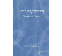 Game Audio Programming 5: Principles and Practices
