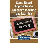 Game-Based Approaches to Language Teaching and Learning