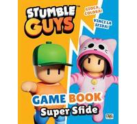 Game book. Super sfide. Stumble Guys. Ediz. a colori