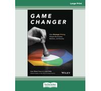 Game Changer: How Strategic Pricing Shapes Businesses, Markets, and Society