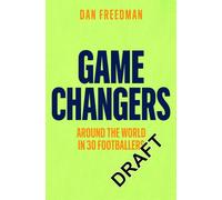 Game Changers: Around the World in Thirty Footballers
